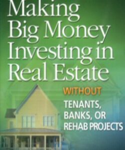 Making Big Money Investing in Real Estate