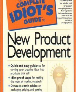 Complete Idiot's Guide to New Product Development