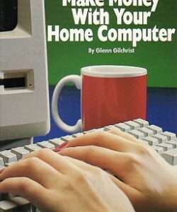 How To Make Money With Your Home Computer