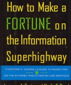 How To Make a Fortune on the Info Superhighway