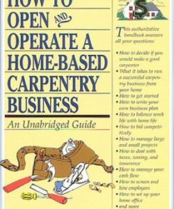 How To Open and Operate a Home-Based Carpentry Business