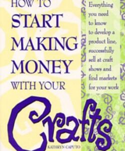 How to Start Making Money With Your Crafts