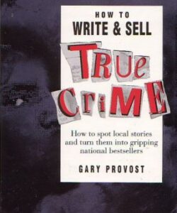 How to Write & Sell True Crimes Novels
