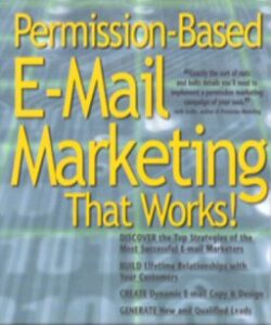 Permission-Based E-Mail Marketing That Works!